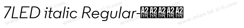 7LED italic Regular字体转换